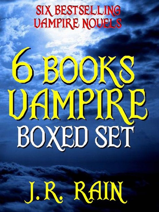 Title details for 6 Books Vampire Boxed Set by J.R. Rain - Available